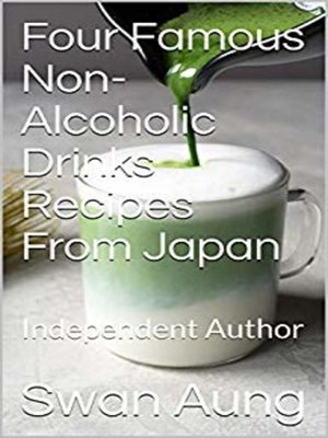cover image of Four Famous Non-Alcoholic Drinks Recipes From Japan